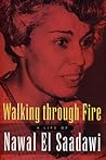 Walking through Fire by Nawal El Saadawi
