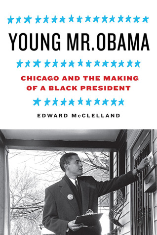 Young Mr. Obama: Chicago and the Making of a Black President (Hardcover)