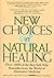 New Choices in Natural Healing by Doug Dollemore