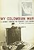 My Colombian War by Silvana Paternostro