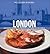 London: Authentic Recipes Celebrating the Foods of the World (Williams-Sonoma Foods of the World)
