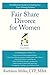 Fair Share Divorce for Women by Kathleen A. Miller