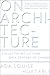 On Architecture: Collected ...