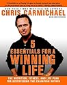 5 Essentials for a Winning Life: The Nutrition, Fitness, and Life Plan for Discovering the Champion Within 5 Essentials for a Winning Life: The Nutrition, Fitness, and Life Plan for Discovering the Champion Within