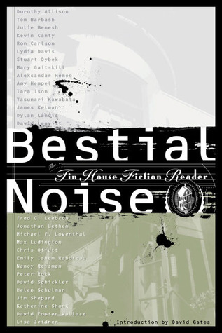 Bestial Noise: The Tin House Fiction Reader