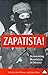 Zapatista!: Reinventing Rev...