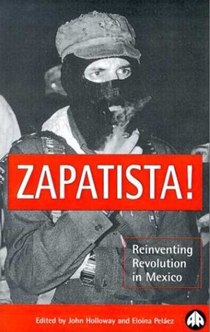 Zapatista!: Reinventing Revolution in Mexico (Paperback)