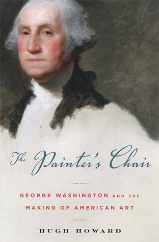 The Painter's Chair: George Washington and the Making of American Art (Hardcover)