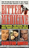 Bitter Medicine: Two Doctors, Two Deaths, And A Small Town's Search For Justice (St. Martin's True Crime Library)