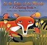 At the Edge of the Woods: A Counting Book At the Edge of the Woods: A Counting Book