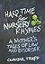 Hard Time & Nursery Rhymes: A Mother's Tales of Law and Disorder