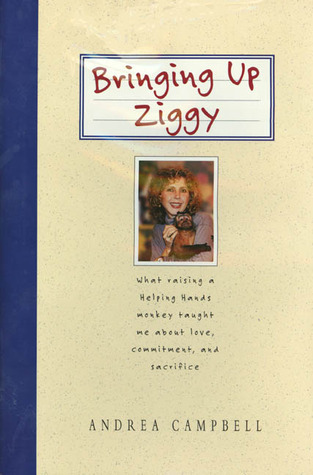 Bringing Up Ziggy: Lessons from a Helping Hands Monkey Mom