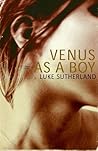 Venus As A Boy by Luke Sutherland