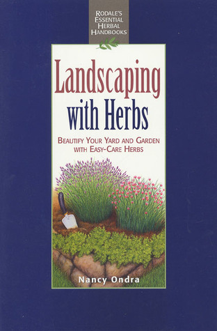 Landscaping with Herbs (Rodale's Essential Herbal Handbooks)