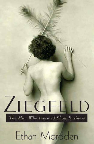 Ziegfeld: The Man Who Invented Show Business (Hardcover)