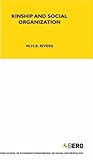 Kinship and Social Organisation: Together with ‘The Genealogical Method of Anthropological Enquiry’ (LSE Monographs on Social Anthropology)