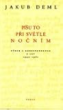 Píšu to při světle nočním: Výbor z korespondence z let 1940–1961
