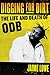 Digging for Dirt: The Life and Death of ODB
