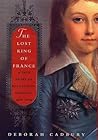 The Lost King of France: A True Story of Revolution, Revenge, and DNA