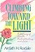 Climbing Toward the Light by Rodale
