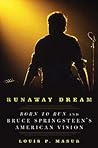 Runaway Dream by Louis P. Masur