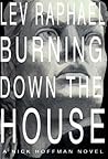 Burning Down the House by Lev Raphael
