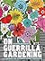On Guerrilla Gardening: A H...