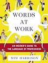 Words at Work: An Insider's Guide to the Language of Professions