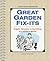 Great Garden Fix-Its: Organic Remedies for Everything from Aphids to Weeds