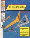 Big-Wing Paper Gliders Big-Wing Paper Gliders