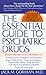 The Essential Guide to Psychiatric Drugs: Includes The Most Recent Information On: Antidepressants, Tranquilizers and Antianxiety Drugs, ... and Withdrawal Symptoms, and Much, Much More