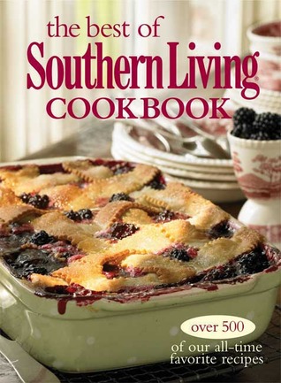 The Best of Southern Living Cookbook: Over 500 of Our All-Time Favorite Recipes (Paperback)