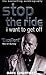 Stop the Ride I Want to Get Off by Dave Courtney