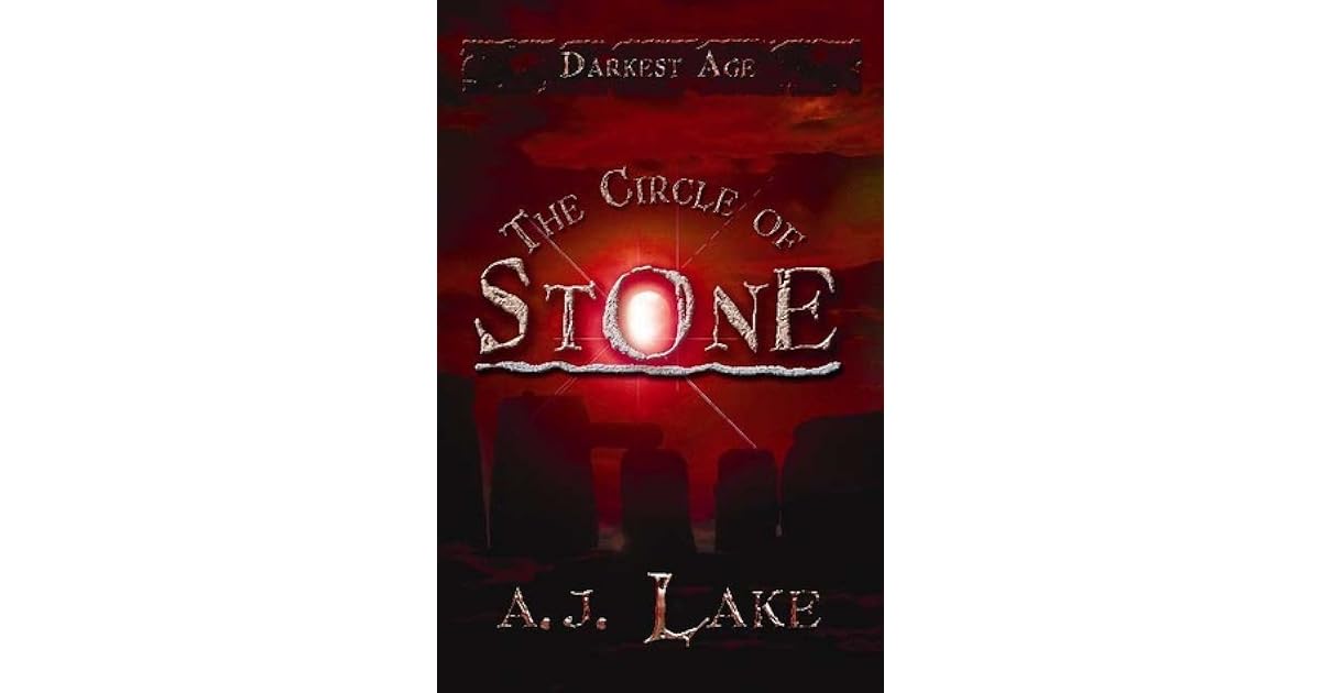 The Circle Of Stone The Darkest Age 3 By A J Lake