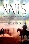 Nails by Peter Bowen