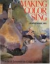 Making Color Sing by Jeanne Dobie