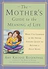 Mother's Guide to the Meaning of Life: What I've Learned in My Never-Ending Quest to Become a Dalai Mama