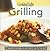 Cooking Light Grilling: 57 Essential Recipes to Eat Smart, Be Fit, Live Well