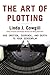 The Art of Plotting by Linda J. Cowgill