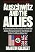Auschwitz and the Allies: A...