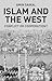 Islam and the West: Conflic...