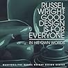 Russel Wright: Good Design Is For Everyone