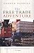 The Free Trade Adventure by Graham Dunkley