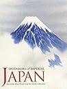 Splendors of Imperial Japan: Arts of the Meiji Period from the Khalili Collection (Khalili Exhibition Catalogues)
