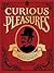 Curious Pleasures: A Gentle...