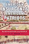 American Insurgents, American Patriots: The Revolution of the People