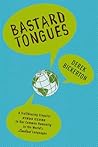 Bastard Tongues by Derek Bickerton