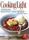 Cooking Light Annual Recipes 2008: EVERY RECIPE...A Year's Worth of Cooking Light Magazine