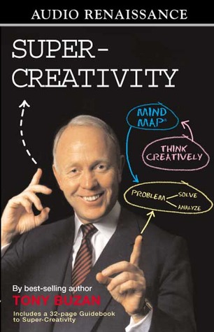 Super-Creativity - The Mind Map Method of Creative Problem Solving (Audio Renaissance)