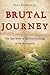 Brutal Journey: The Epic St...